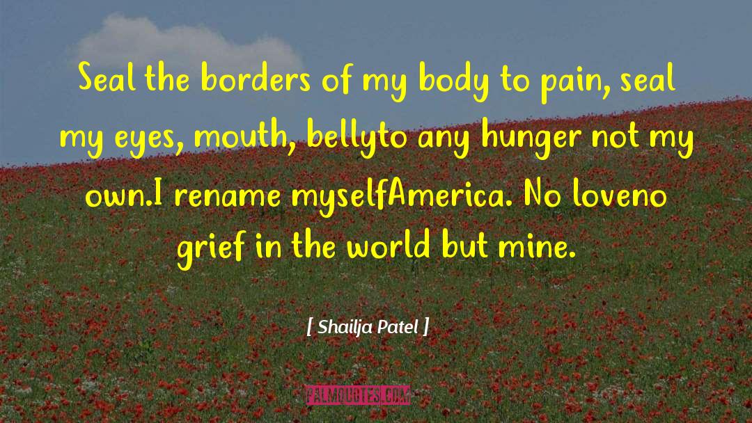 Jeaneal Patel quotes by Shailja Patel