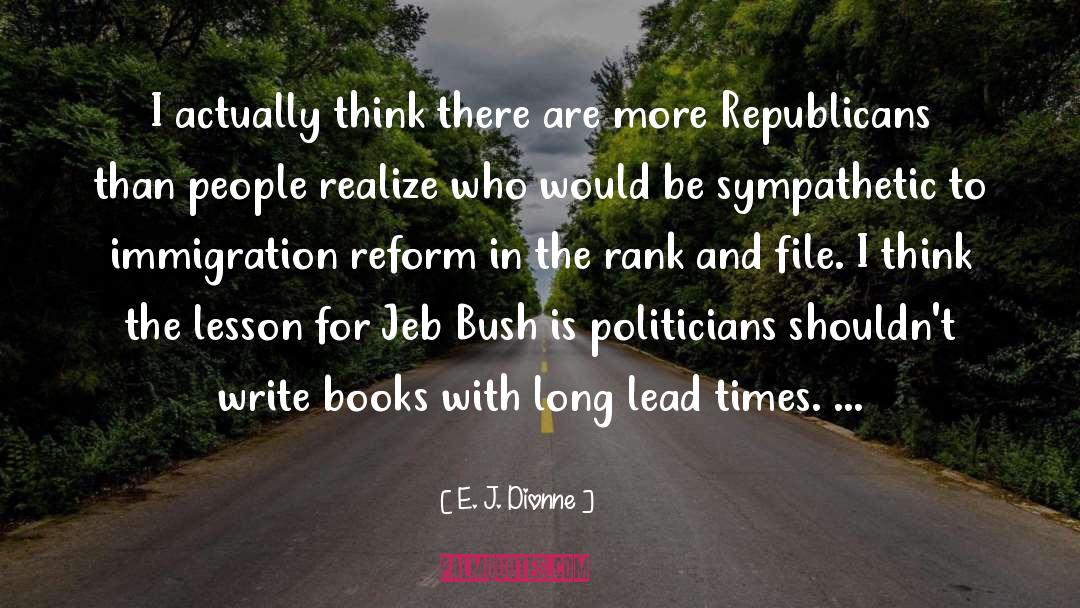 Jeb quotes by E. J. Dionne