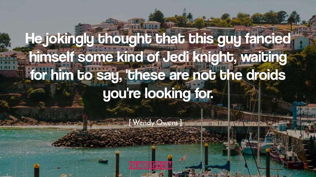 Jedi Knight quotes by Wendy Owens