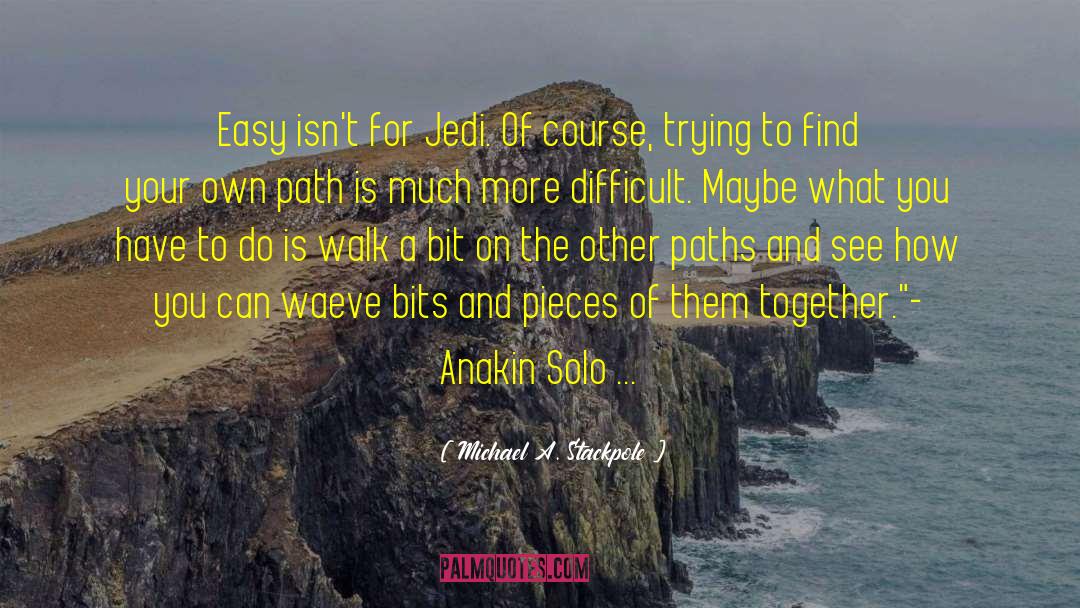 Jedi quotes by Michael A. Stackpole