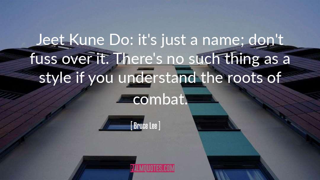 Jeet Kune Do quotes by Bruce Lee