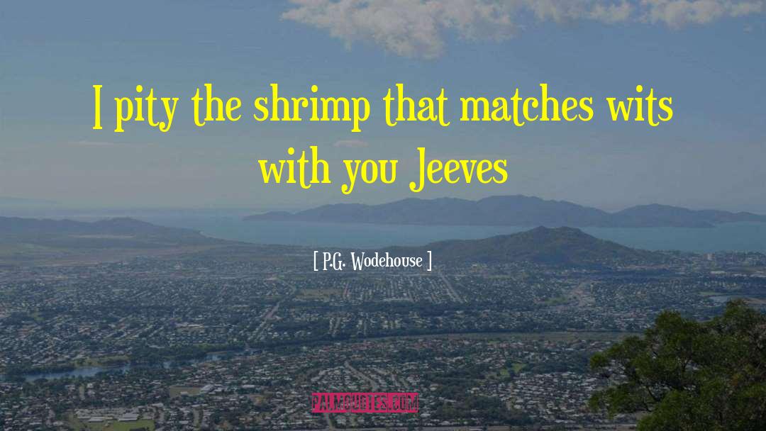 Jeeves quotes by P.G. Wodehouse