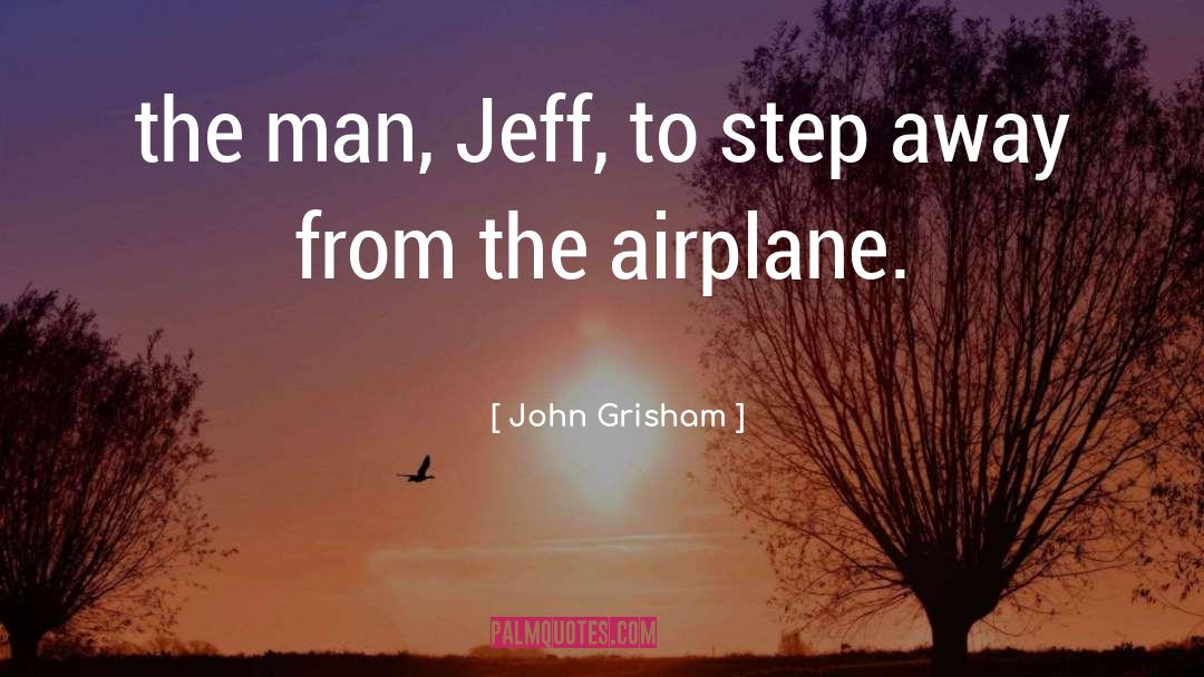 Jeff Biggers quotes by John Grisham