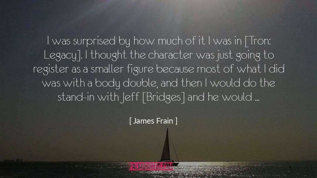 Jeff Bridges quotes by James Frain