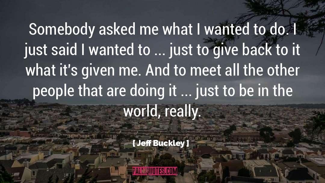 Jeff Buckley quotes by Jeff Buckley