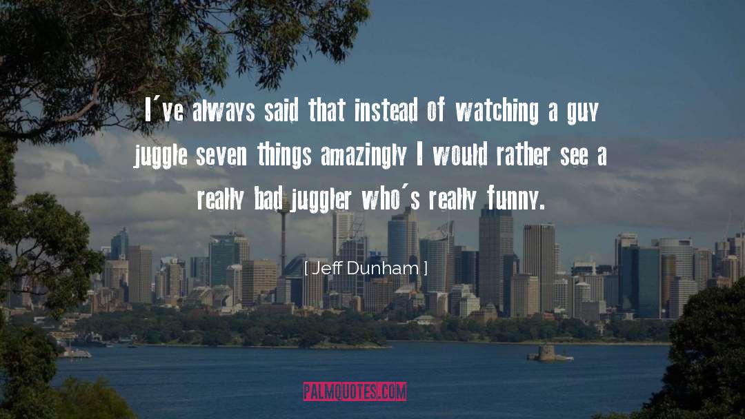 Jeff Dunham quotes by Jeff Dunham