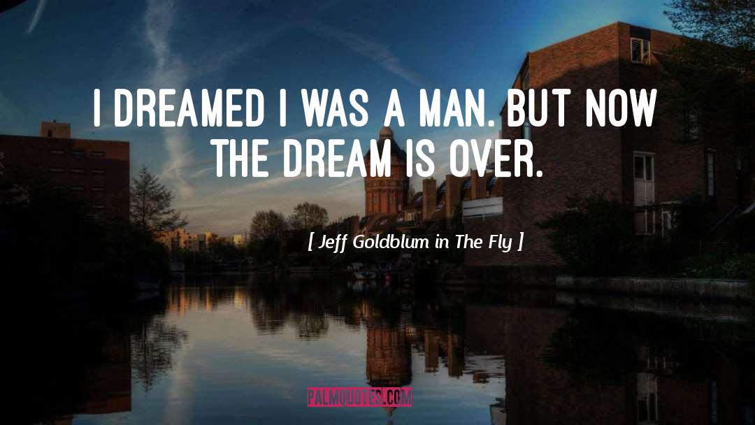 Jeff Goldblum quotes by Jeff Goldblum In The Fly