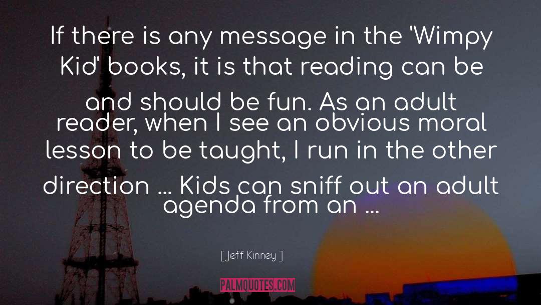 Jeff Kinney quotes by Jeff Kinney