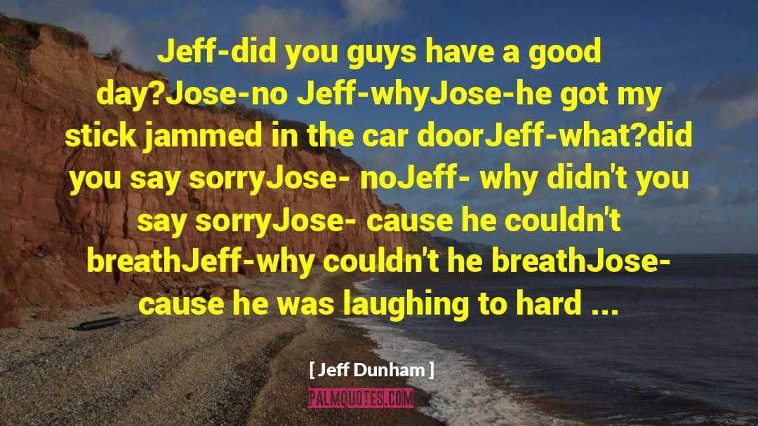 Jeff Larson quotes by Jeff Dunham