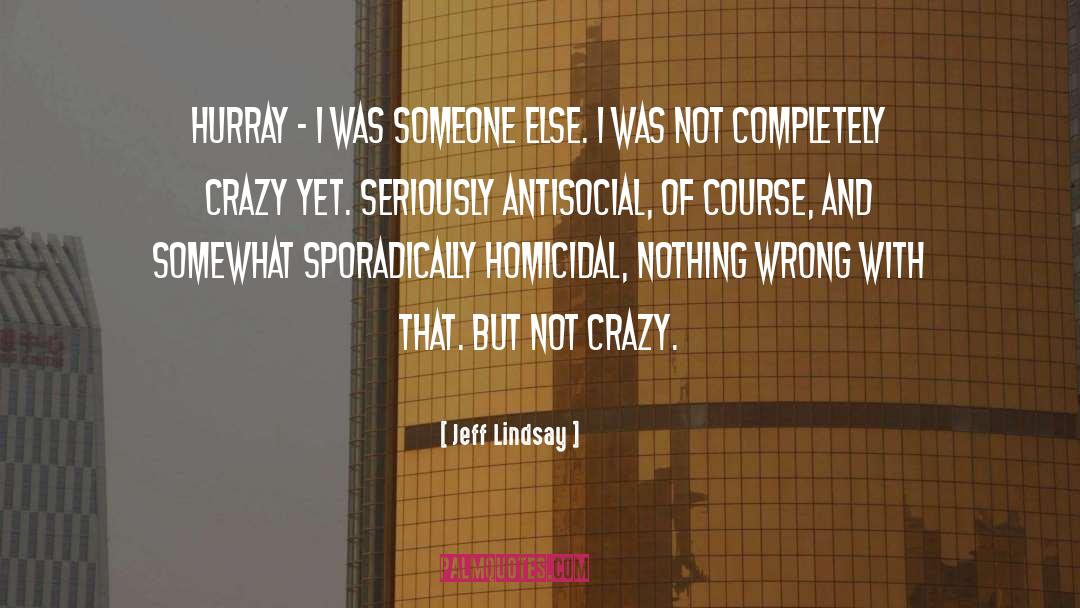 Jeff Lindsay quotes by Jeff Lindsay