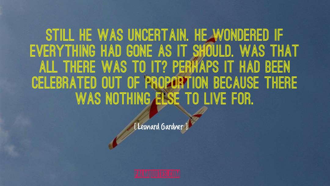 Jeffery Gardner quotes by Leonard Gardner