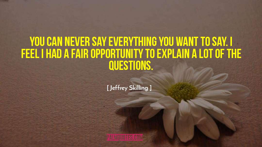 Jeffrey Schneider quotes by Jeffrey Skilling