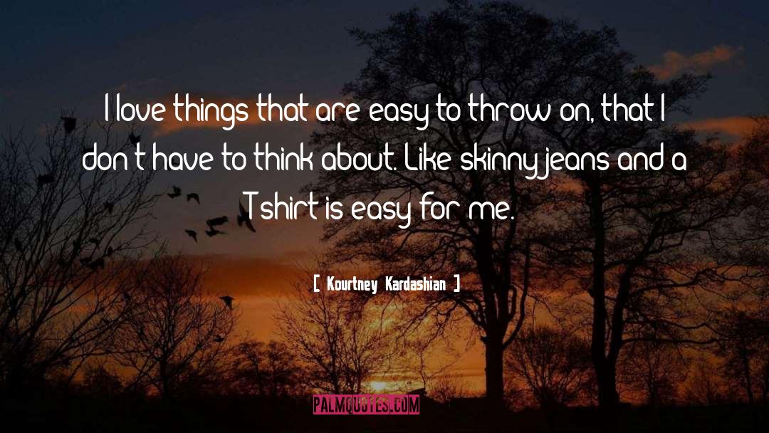 Jeggings Vs Skinny quotes by Kourtney Kardashian