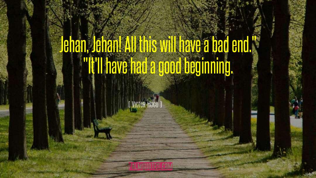 Jehan quotes by Victor Hugo