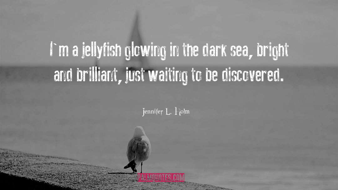 Jellyfish quotes by Jennifer L. Holm