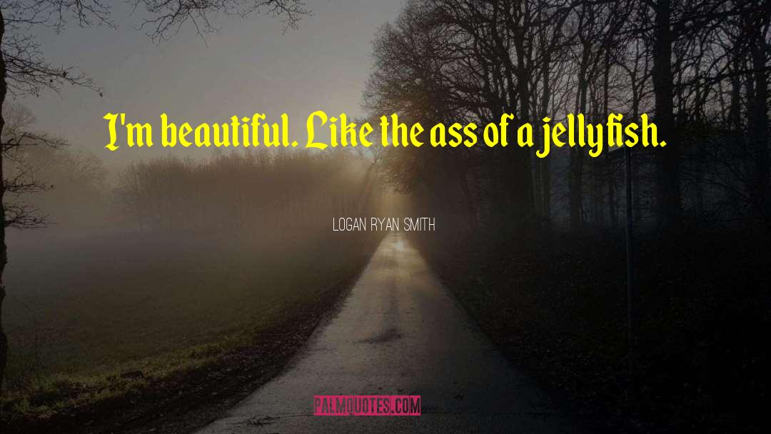 Jellyfish quotes by Logan Ryan Smith