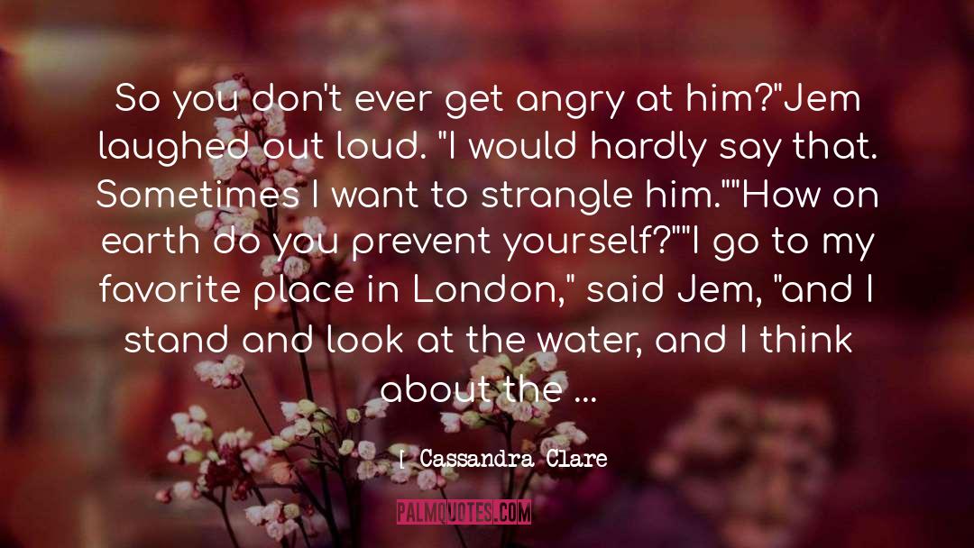 Jem Carstair quotes by Cassandra Clare