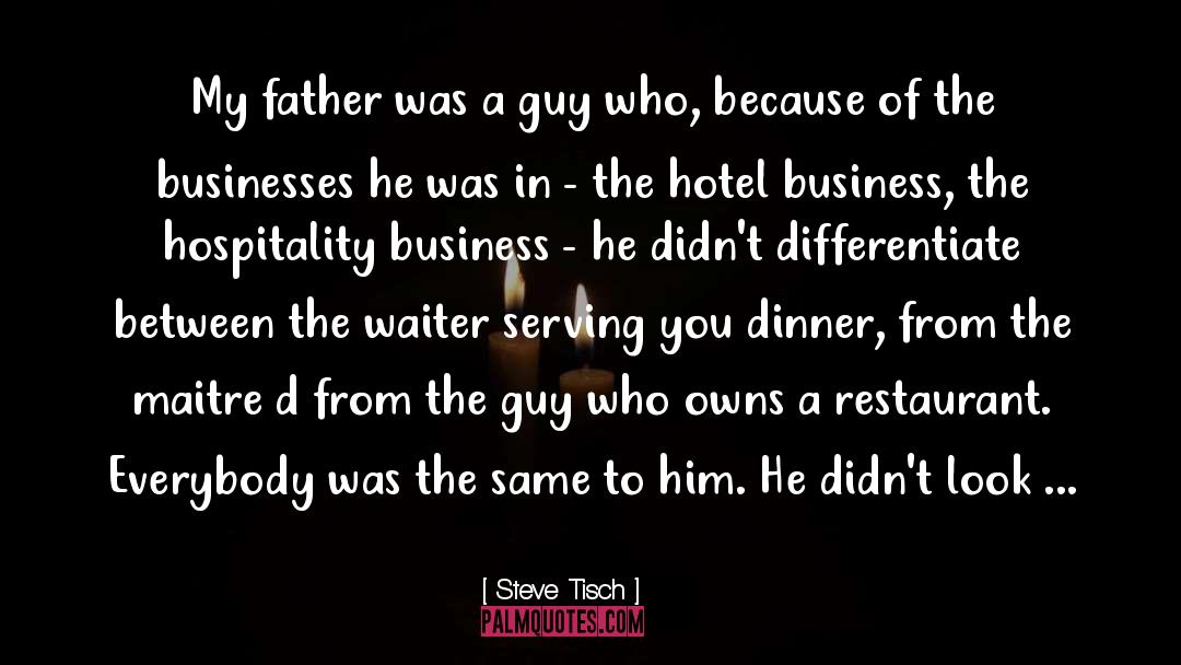 Jemimas Hospitality quotes by Steve Tisch
