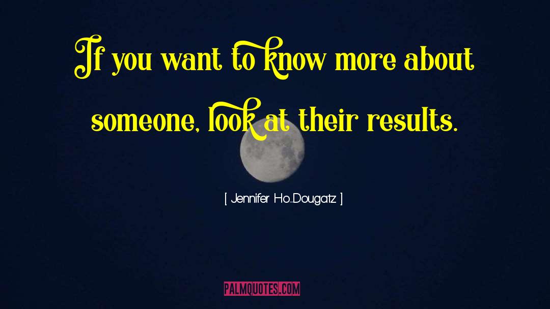 Jennifer Ho quotes by Jennifer Ho-Dougatz