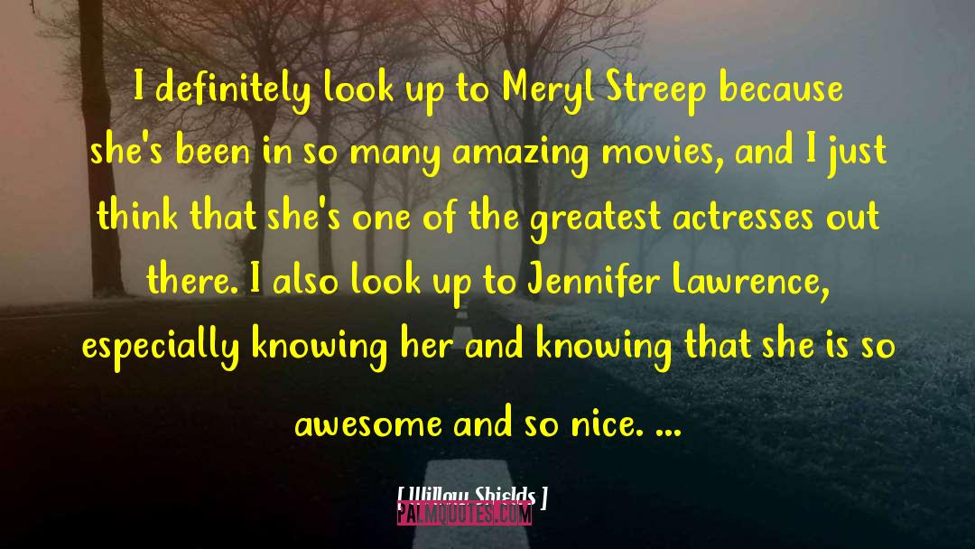 Jennifer Lawrence quotes by Willow Shields