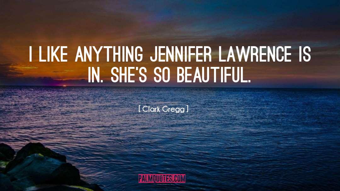 Jennifer Lawrence quotes by Clark Gregg