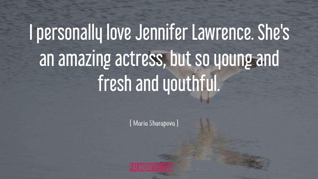 Jennifer Lawrence quotes by Maria Sharapova