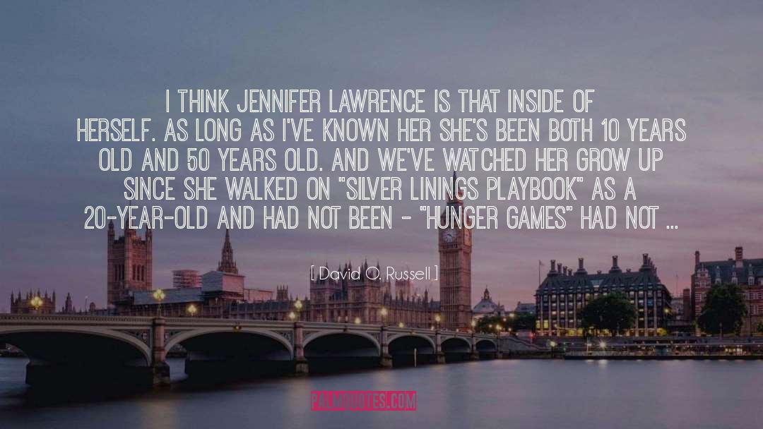 Jennifer Lawrence quotes by David O. Russell