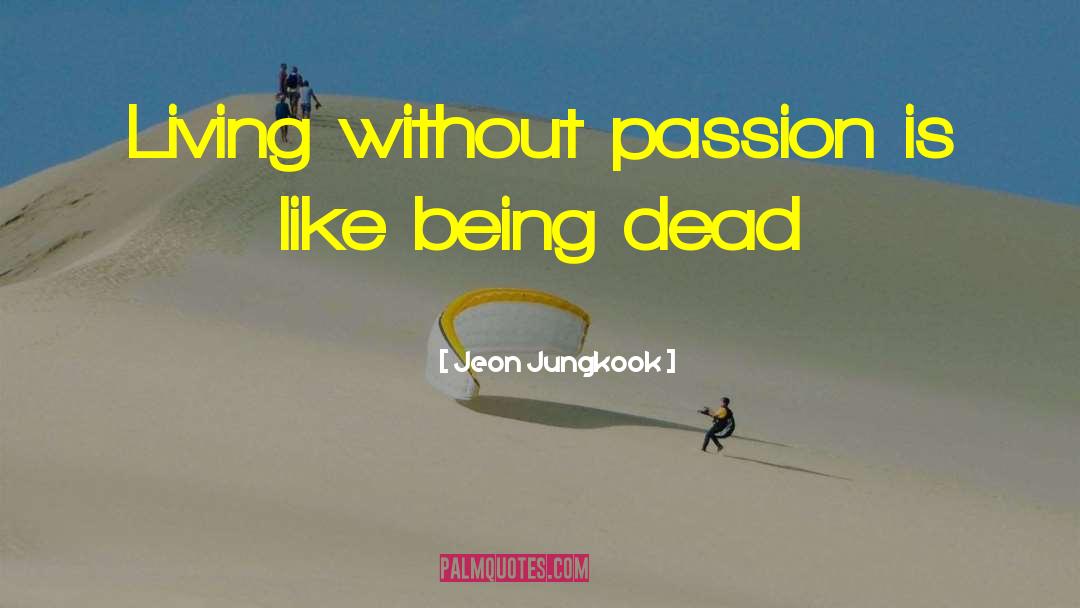 Jeon Jungkook quotes by Jeon Jungkook