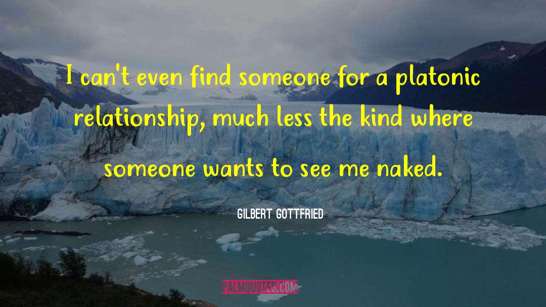 Jeopardize Relationship quotes by Gilbert Gottfried