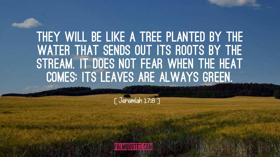 Jeremiah quotes by Jeremiah 17:8