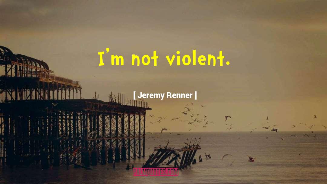 Jeremy Bailey quotes by Jeremy Renner