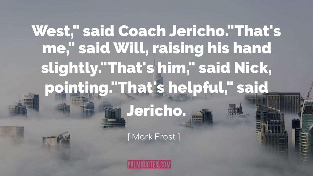 Jericho quotes by Mark Frost