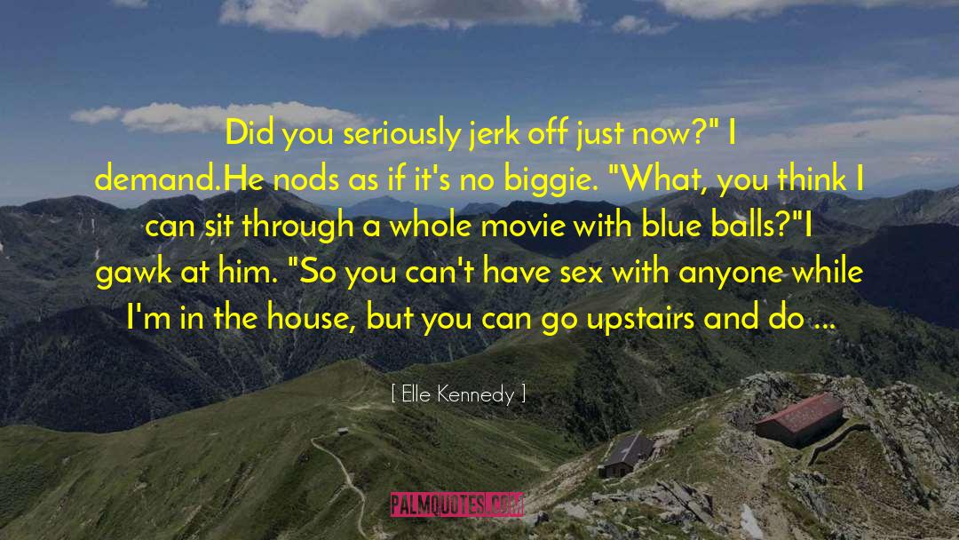 Jerk Off quotes by Elle Kennedy