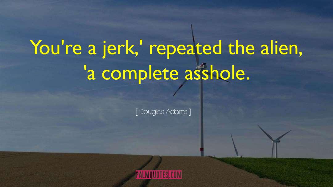 Jerk Off quotes by Douglas Adams