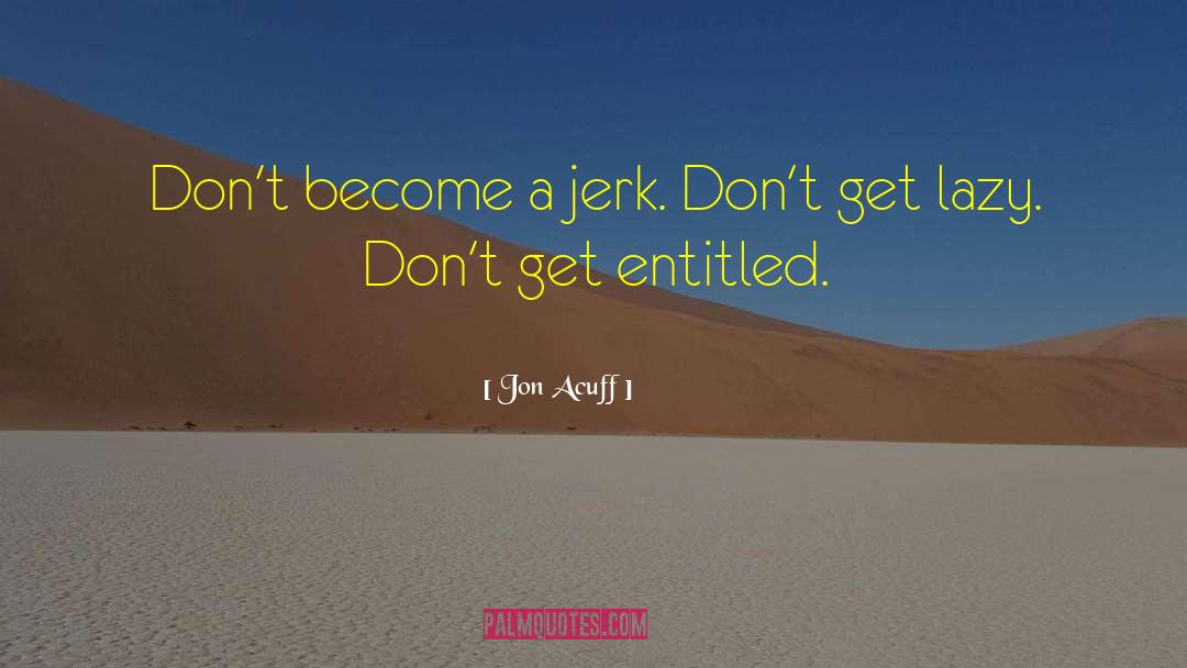 Jerk quotes by Jon Acuff