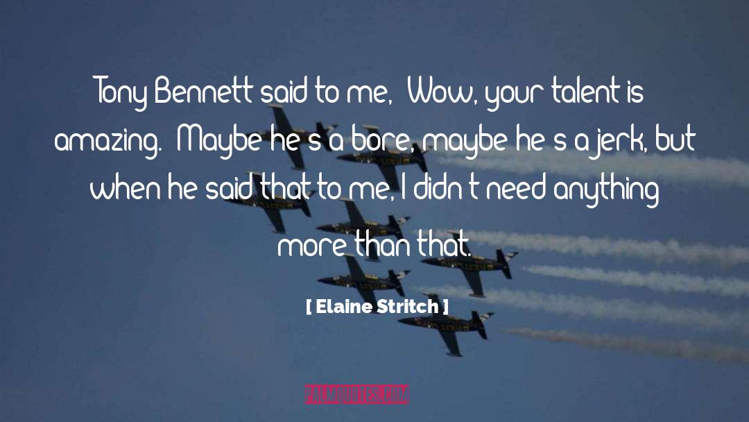 Jerk quotes by Elaine Stritch