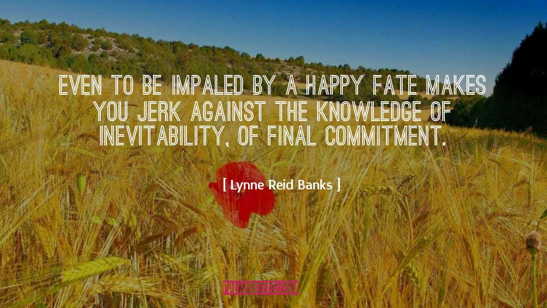 Jerk quotes by Lynne Reid Banks