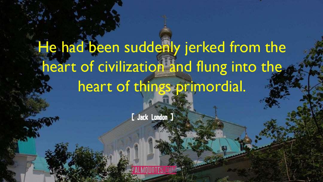 Jerked quotes by Jack London