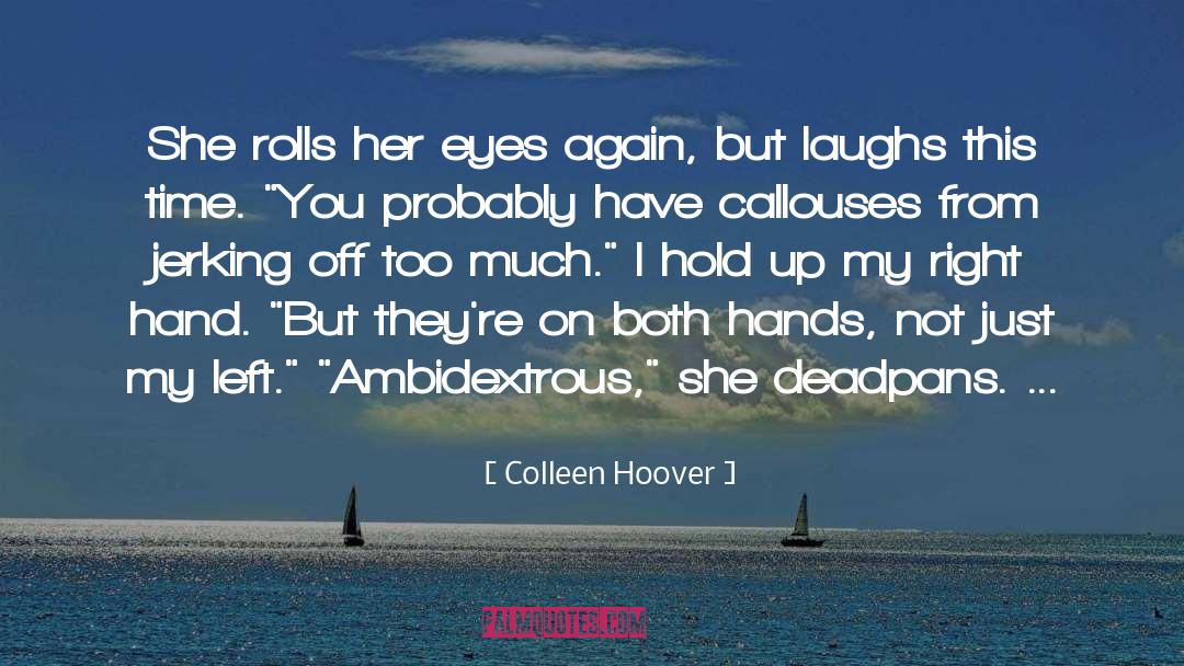 Jerking quotes by Colleen Hoover