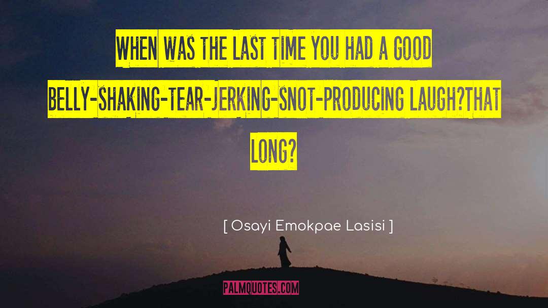 Jerking quotes by Osayi Emokpae Lasisi