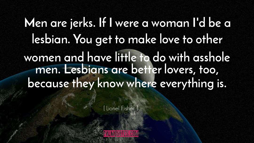 Jerks quotes by Lionel Fisher