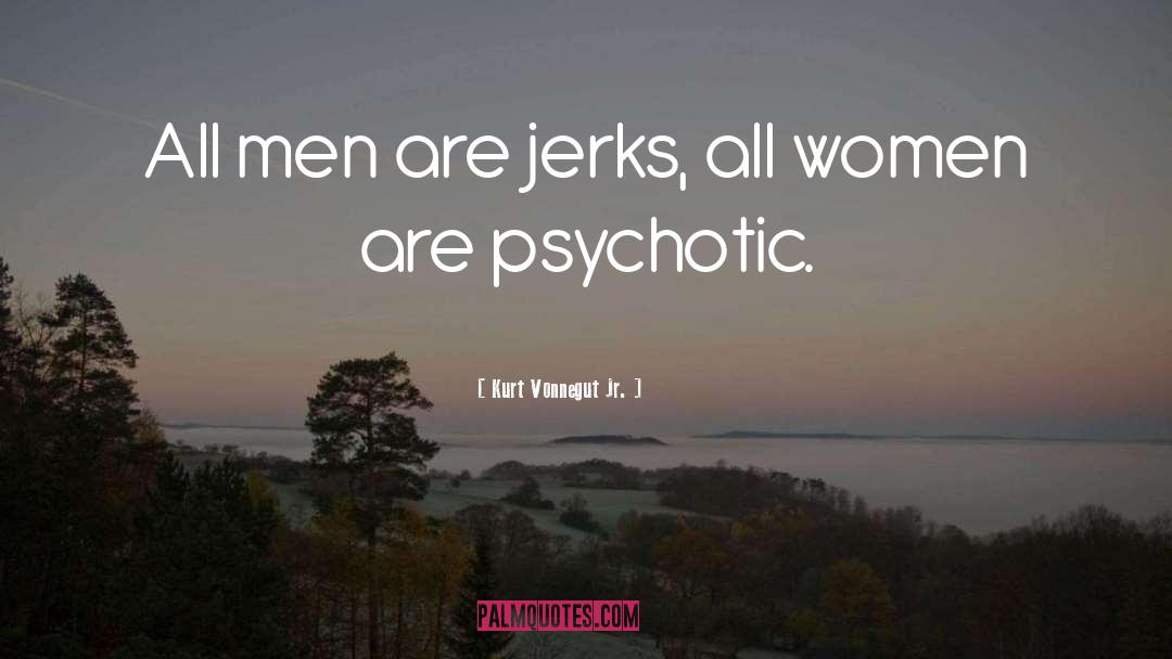 Jerks quotes by Kurt Vonnegut Jr.