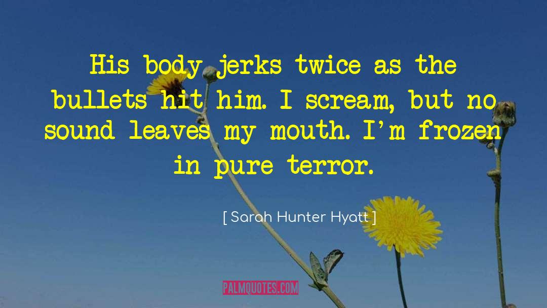 Jerks quotes by Sarah Hunter Hyatt