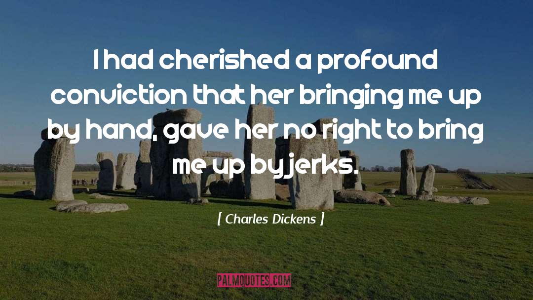 Jerks quotes by Charles Dickens