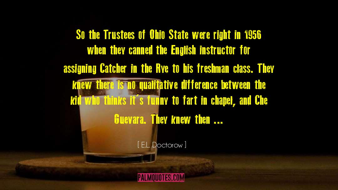 Jerome David Salinger Catcher In The Rye quotes by E.L. Doctorow