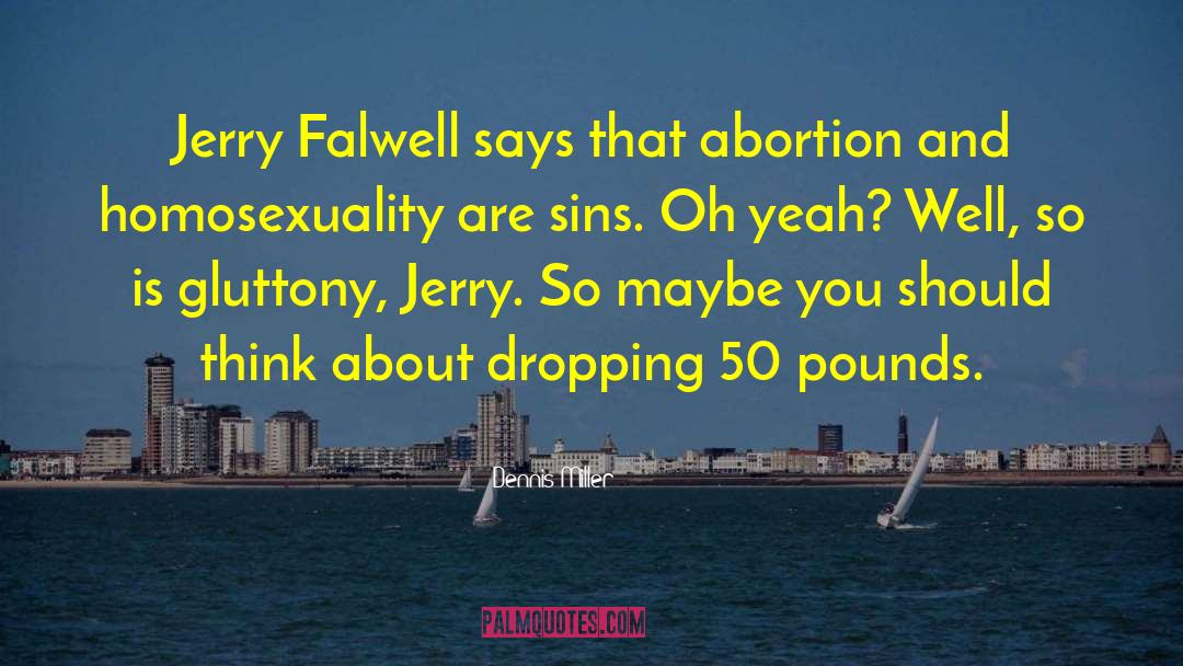 Jerry Falwell quotes by Dennis Miller