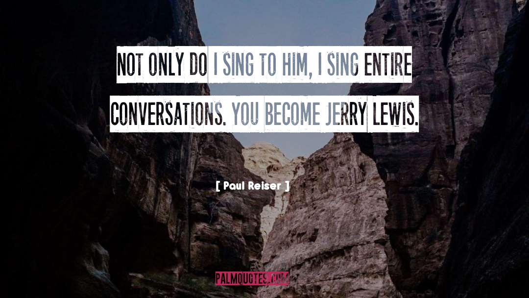 Jerry Lewis quotes by Paul Reiser