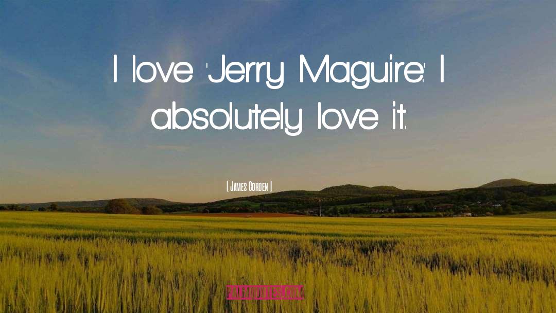 Jerry Maguire quotes by James Corden