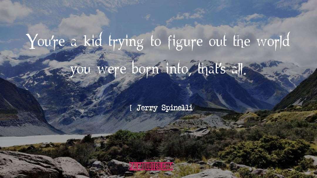 Jerry Spinelli quotes by Jerry Spinelli