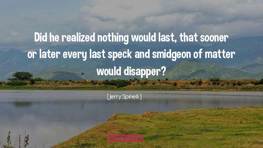 Jerry Spinelli quotes by Jerry Spinelli